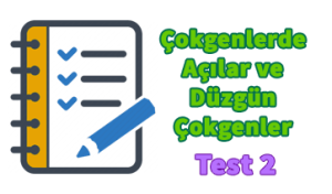 7. Sınıf Çokgenlerde Açılar Ve Düzgün Çokgenler Test 2 7. Sınıf Çokgenlerde Açılar Ve Düzgün Çokgenler Test 2
