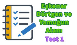 7. Sınıf Eşkenar Dörtgen Ve Yamuğun Alanı Test 1 7. Sınıf Eşkenar Dörtgen Ve Yamuğun Alanı Test 1